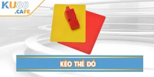 Kèo Thẻ Đỏ - Bí Quyết Đọc Và Đặt Cược Hiệu Quả Nhất